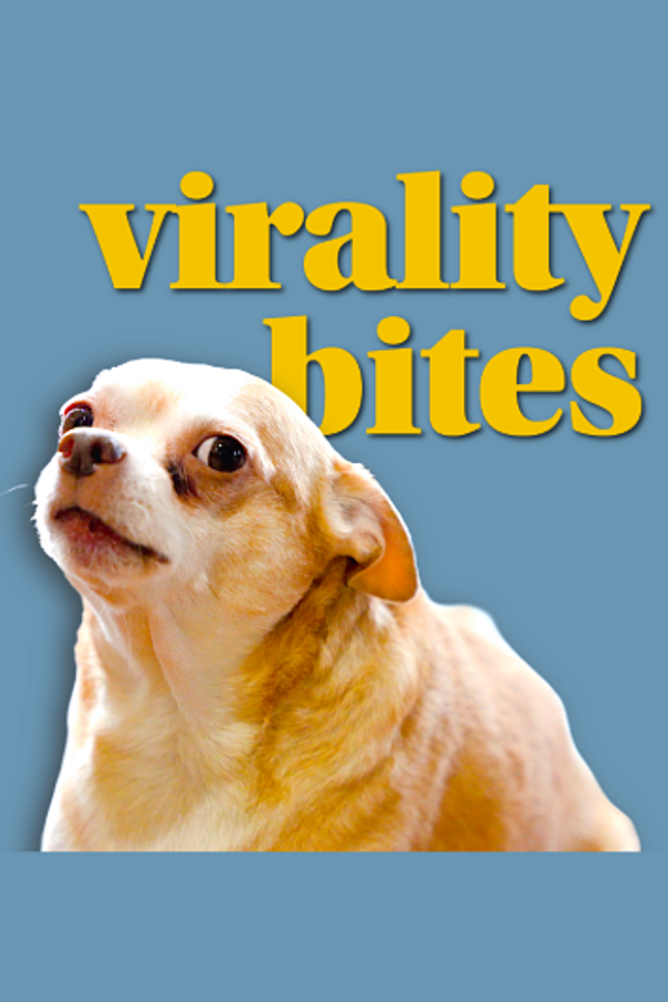 Virality Bites