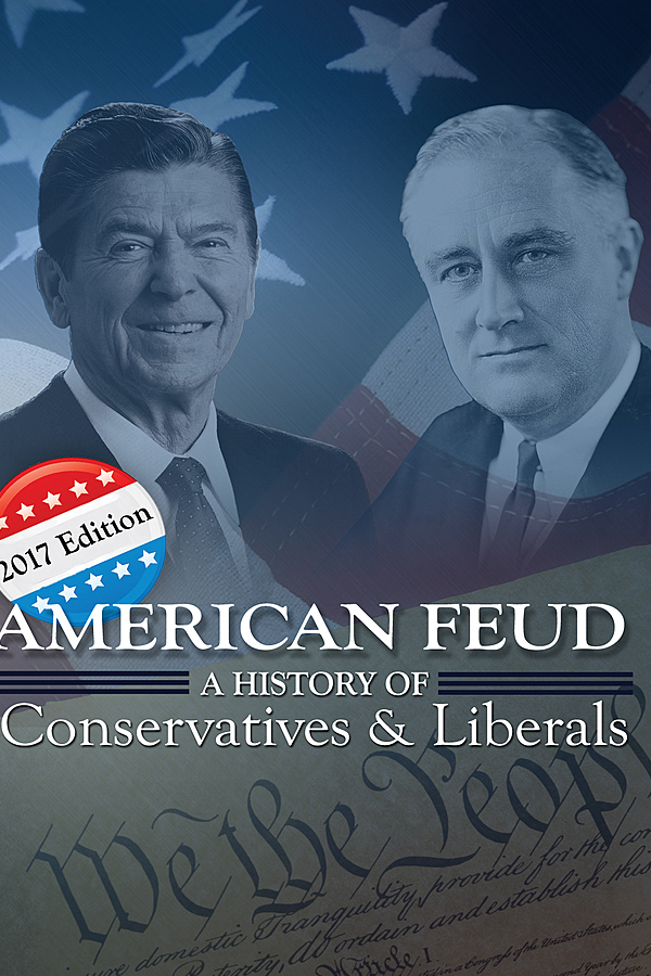American Feud: A History of Conservatives & Liberals