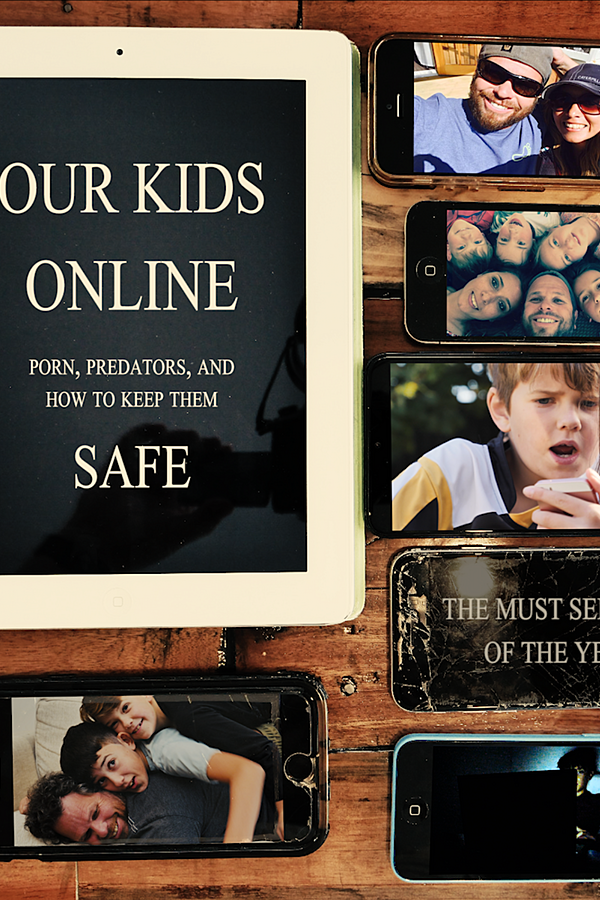 Our Kids Online: Porn, Predators & How to Keep Them Safe