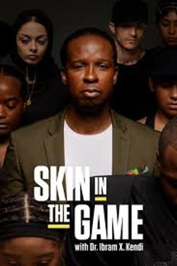 Skin in the Game Documentary- Series