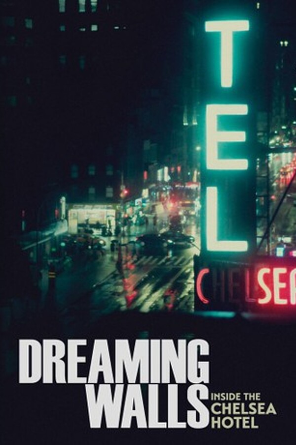 DREAMING WALLS: INSIDE THE CHELSEA HOTEL